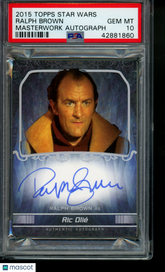2015 Topps Star Wars Masterwork Autograph Ralph Brown as Ric Olie PSA 10 Auto